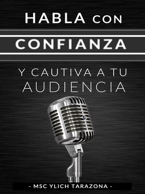 cover image of Habla con Confianza y Cautiva a tu Audiencia